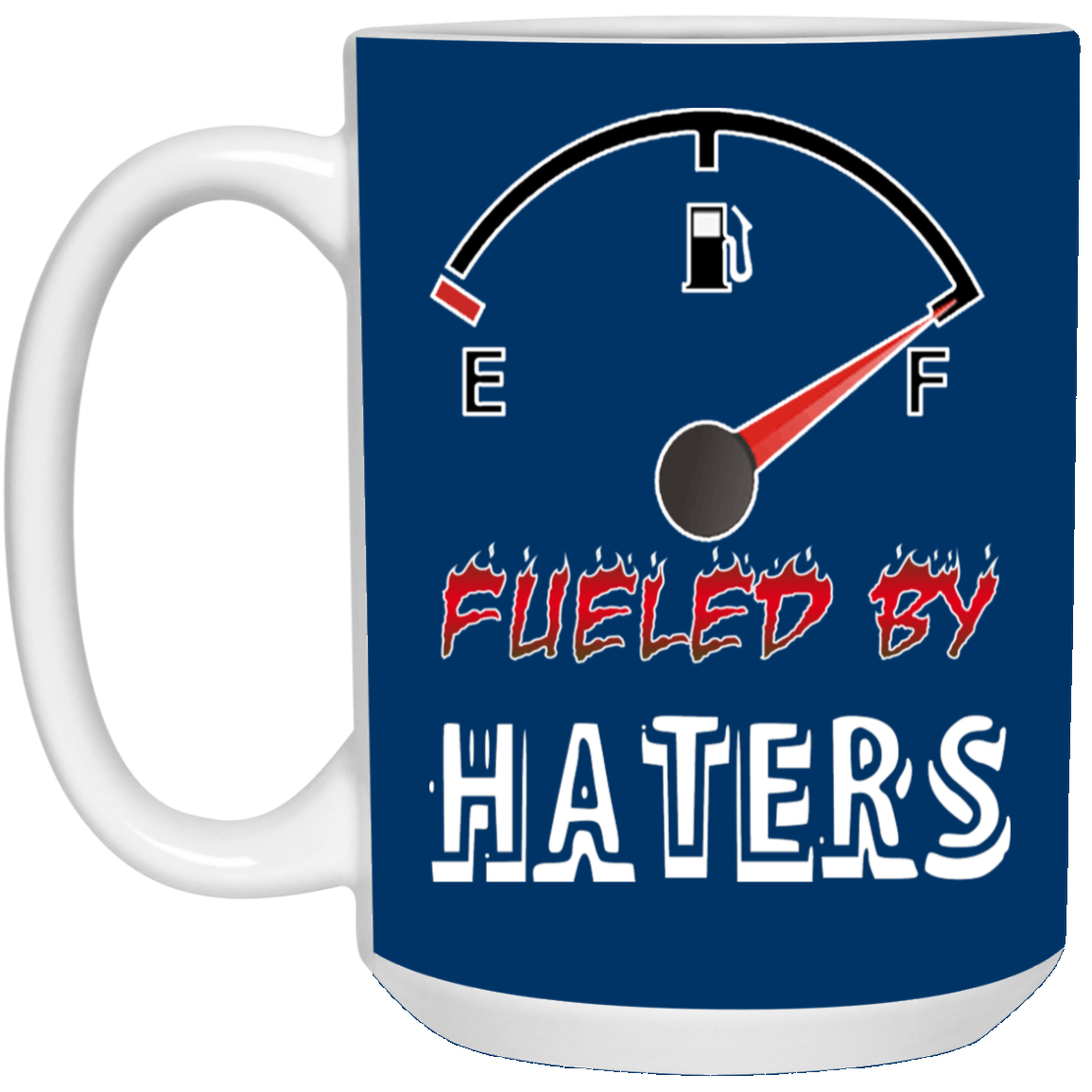 Fueled by Haters-15oz White Mug