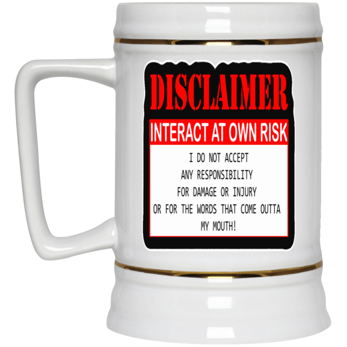 Interact at Own Risk-Beer Stein 22oz.