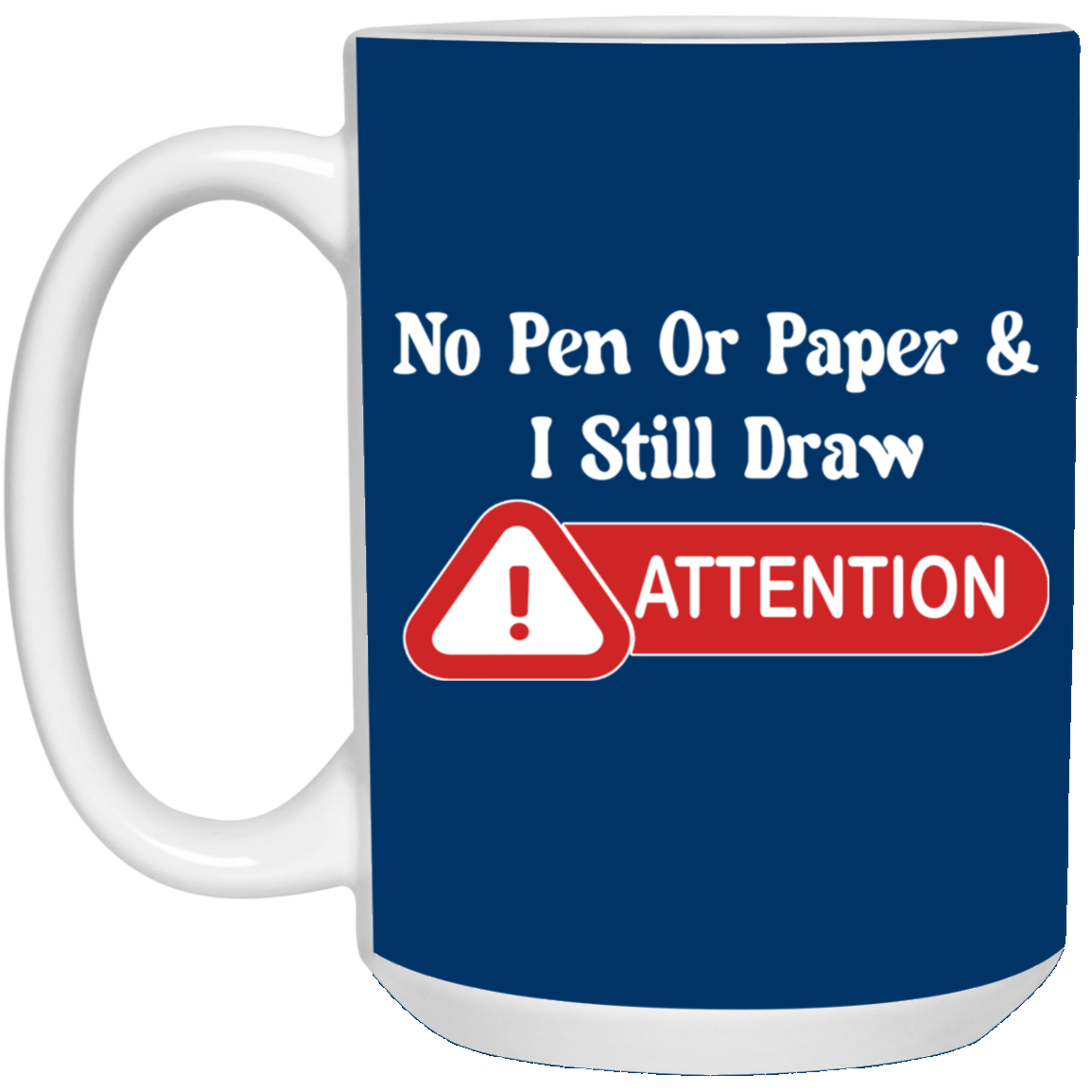 Attention-15oz White Mug