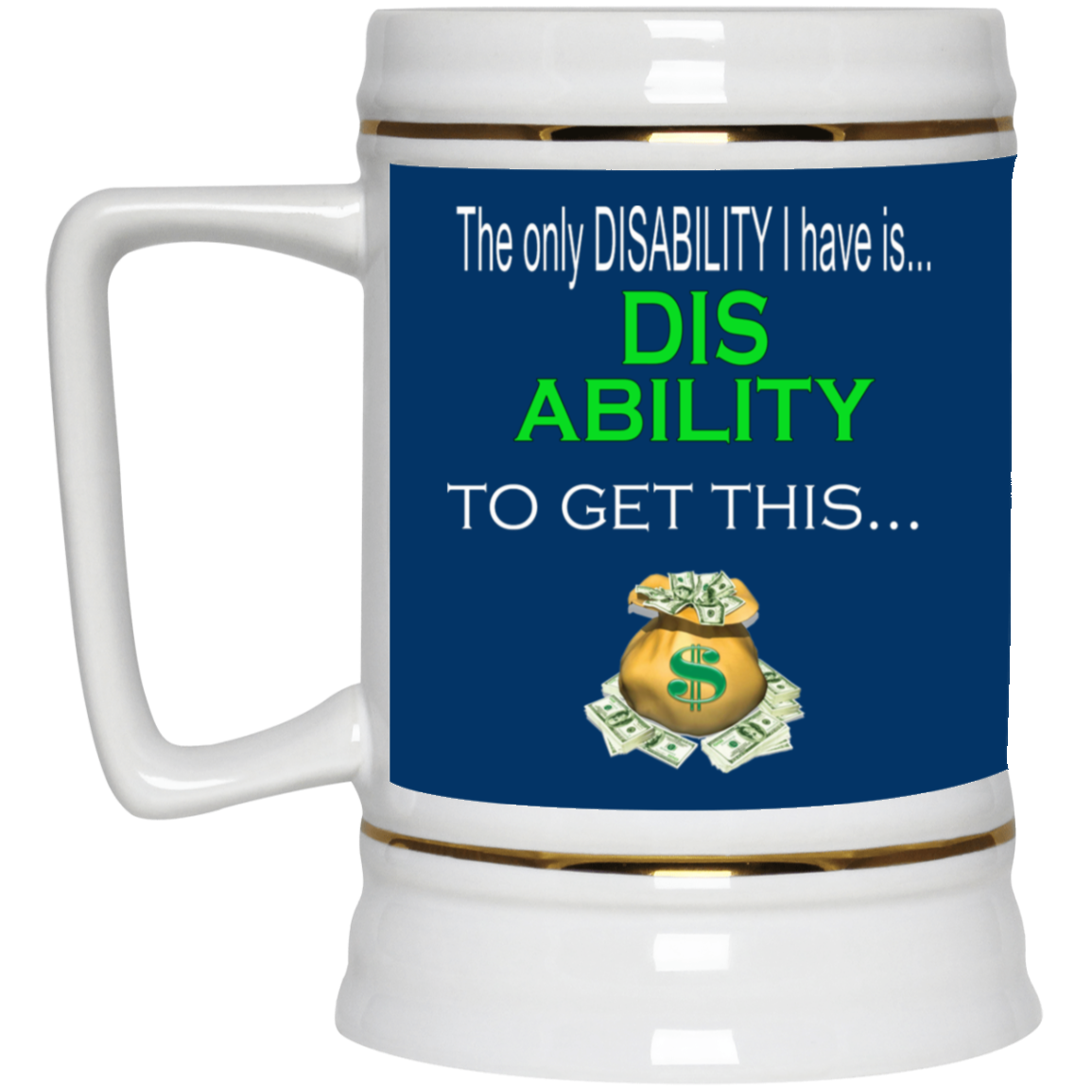 Disability-Beer Stein 22oz.