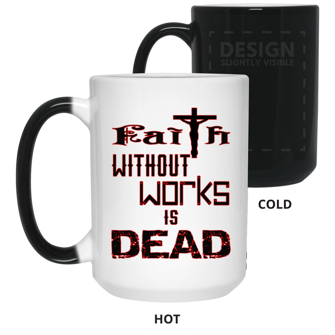 Faith without Works-15oz Color Changing Mug