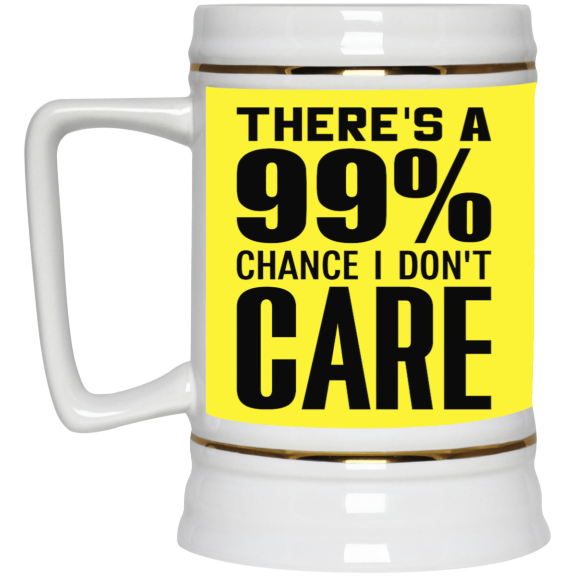 I Don't Care-Beer Stein 22oz.