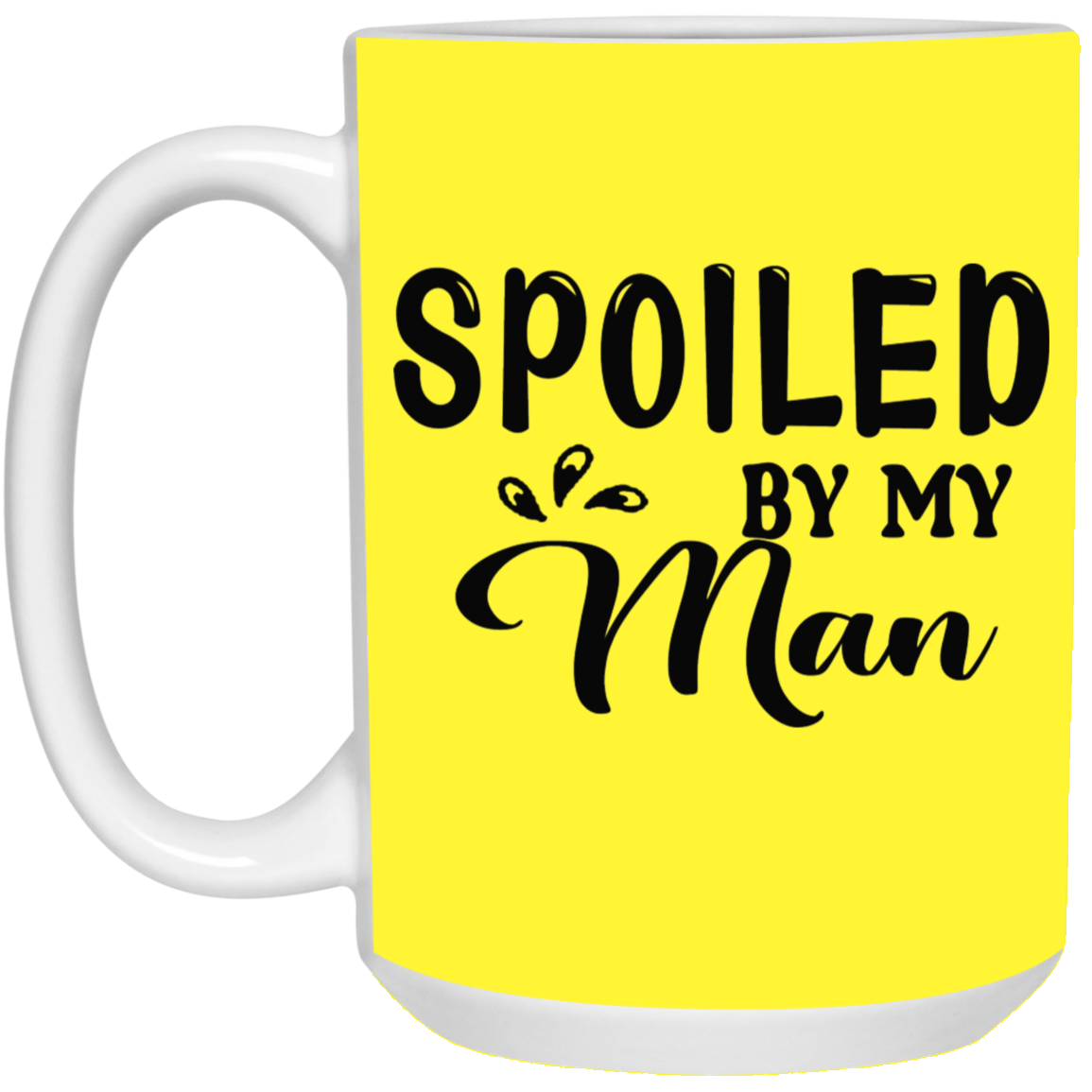 Spoiled By My Man-15oz White Mug