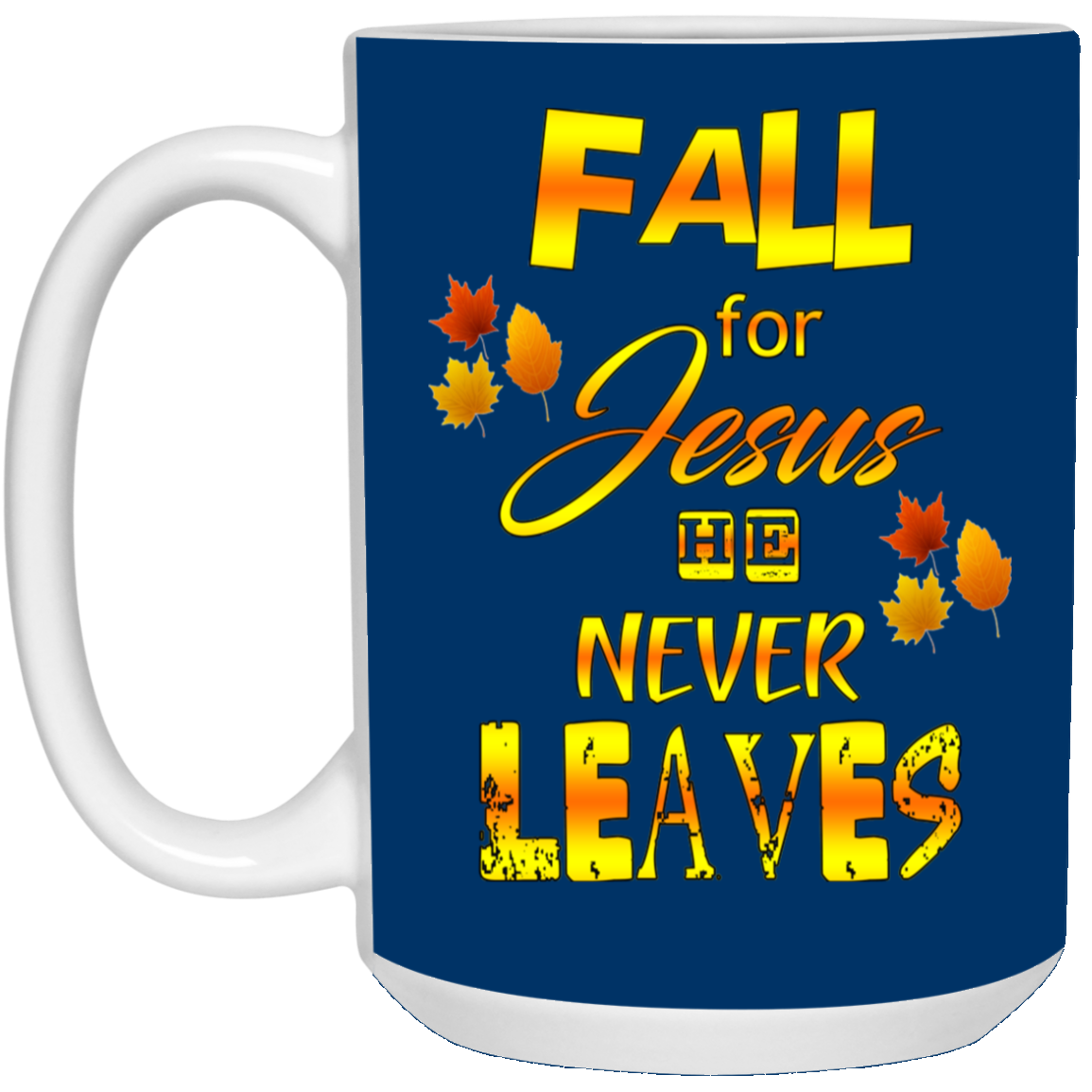 Fall For Jesus-15oz White Mug