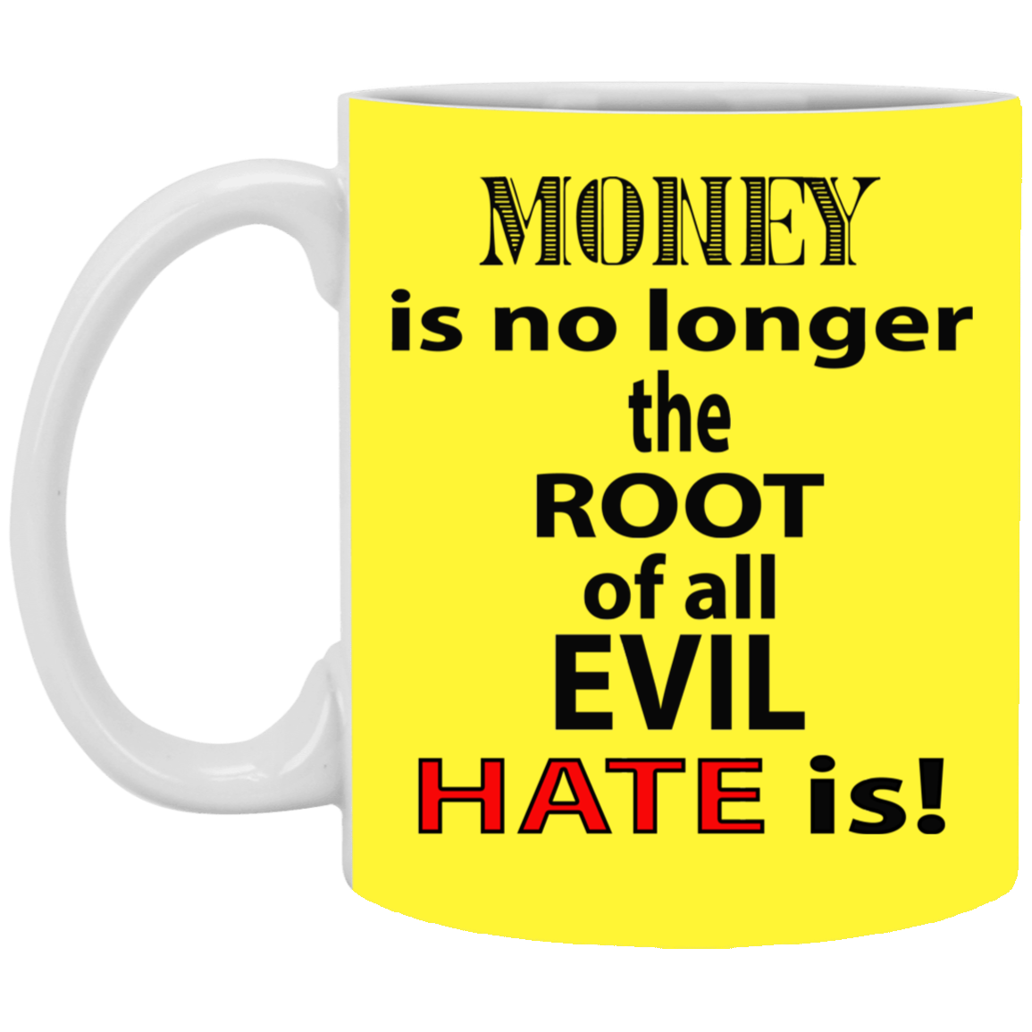 Root of Evil-Hate-11oz White Mug