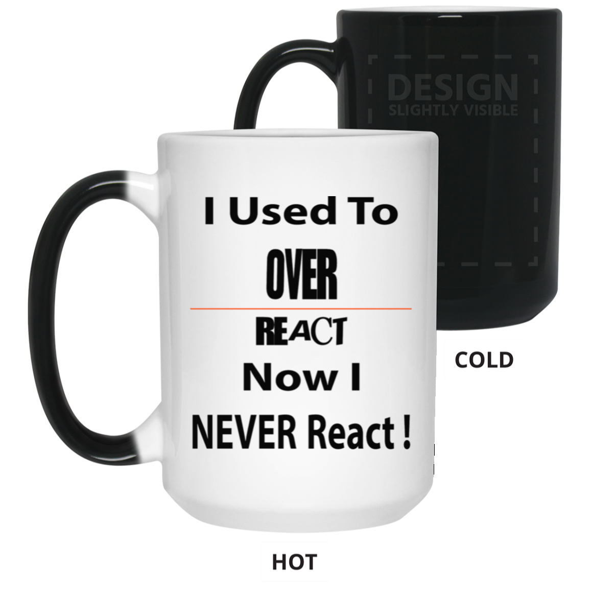Overreact-15oz Color Changing Mug