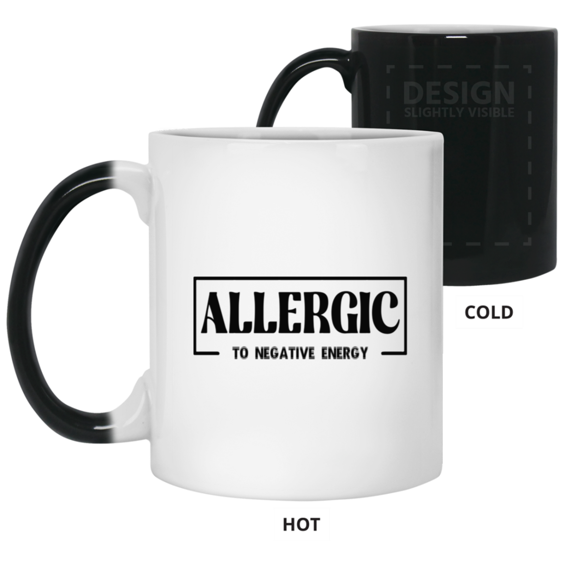 Allergic to Negative Energy-11oz Color Changing Mug