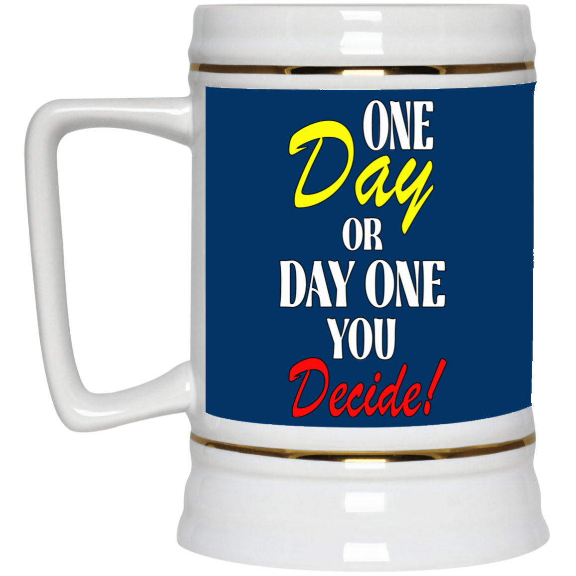 One Day-Beer Stein 22oz.