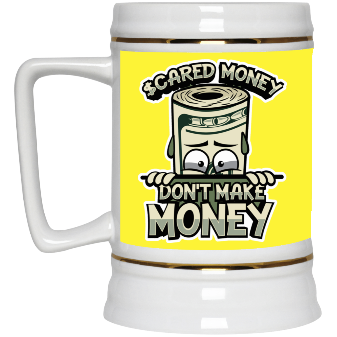 Scared Money-Beer Stein 22oz.