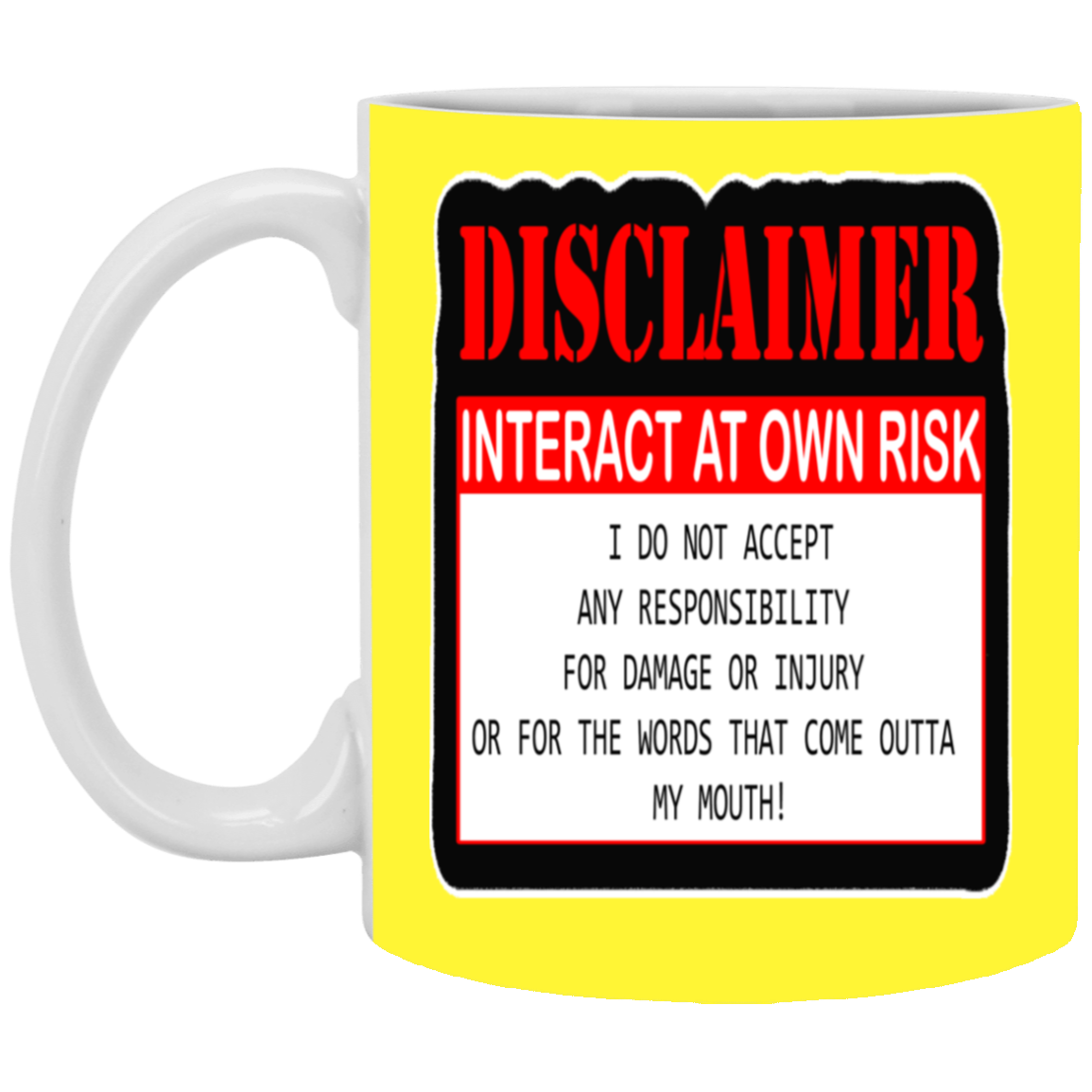 Interact at Own Risk-11oz White Mug