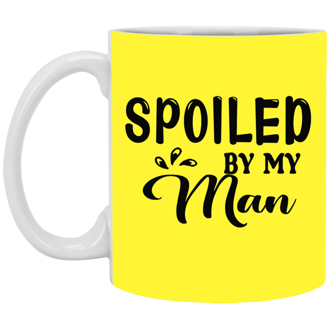 Spoiled By My Man-11oz White Mug