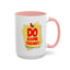 Do Something-Accent Coffee Mug (11, 15oz)