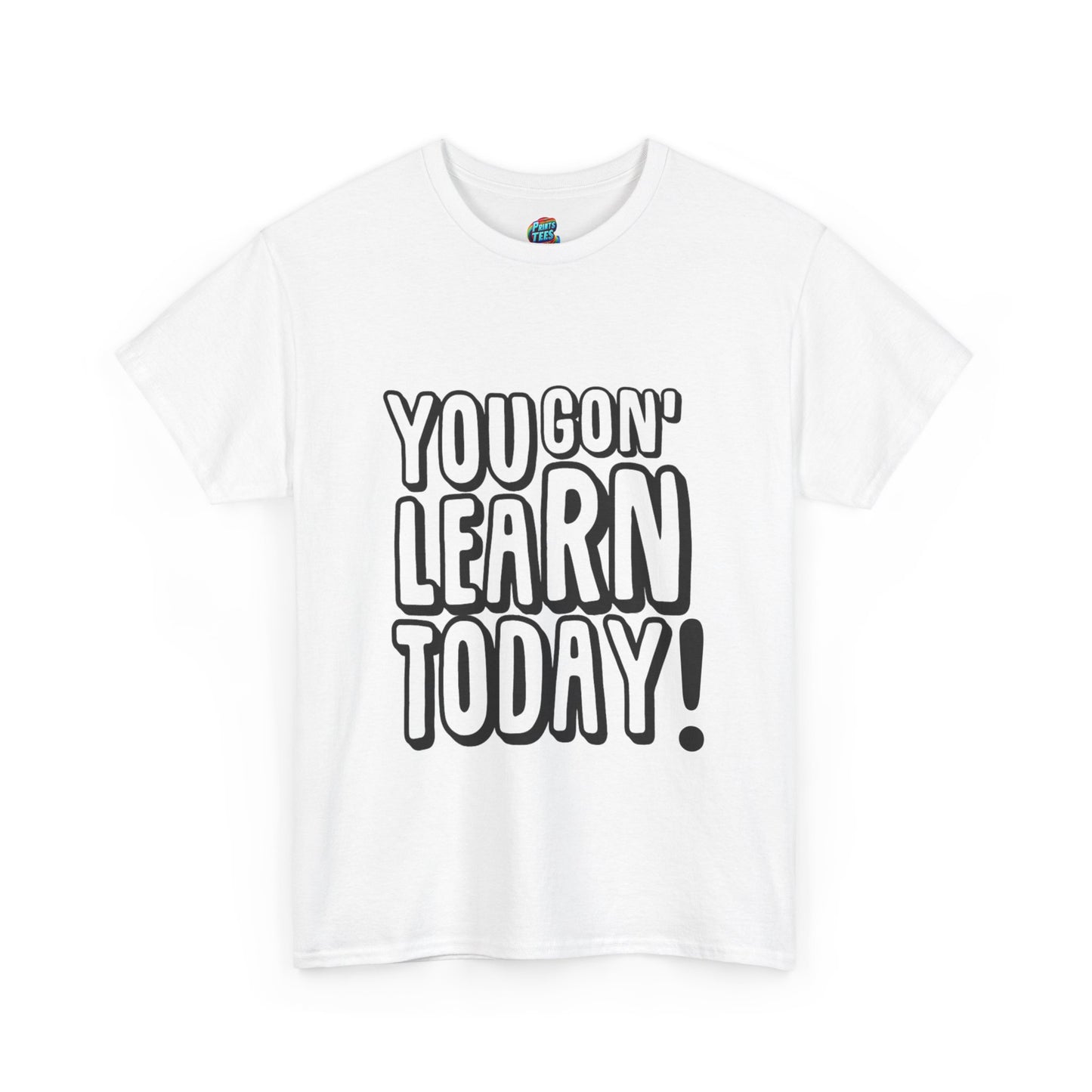 You Gon' Learn-Heavy Cotton Classic Tee