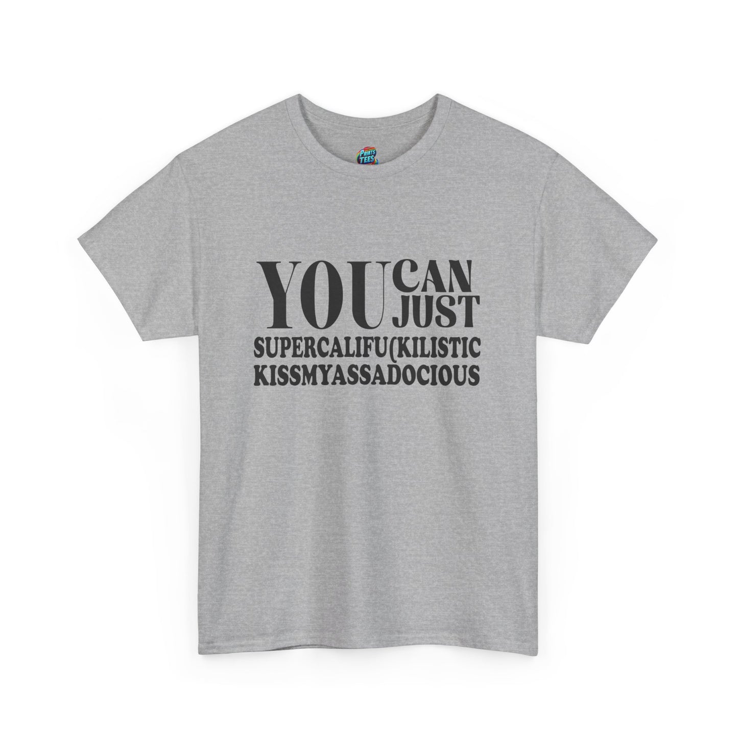 You Can Supercalifu(kilistic-Heavy Cotton Classic Tee