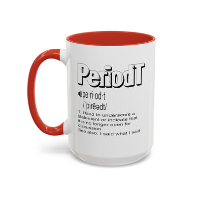 Periodt-Accent Coffee Mug (11, 15oz)