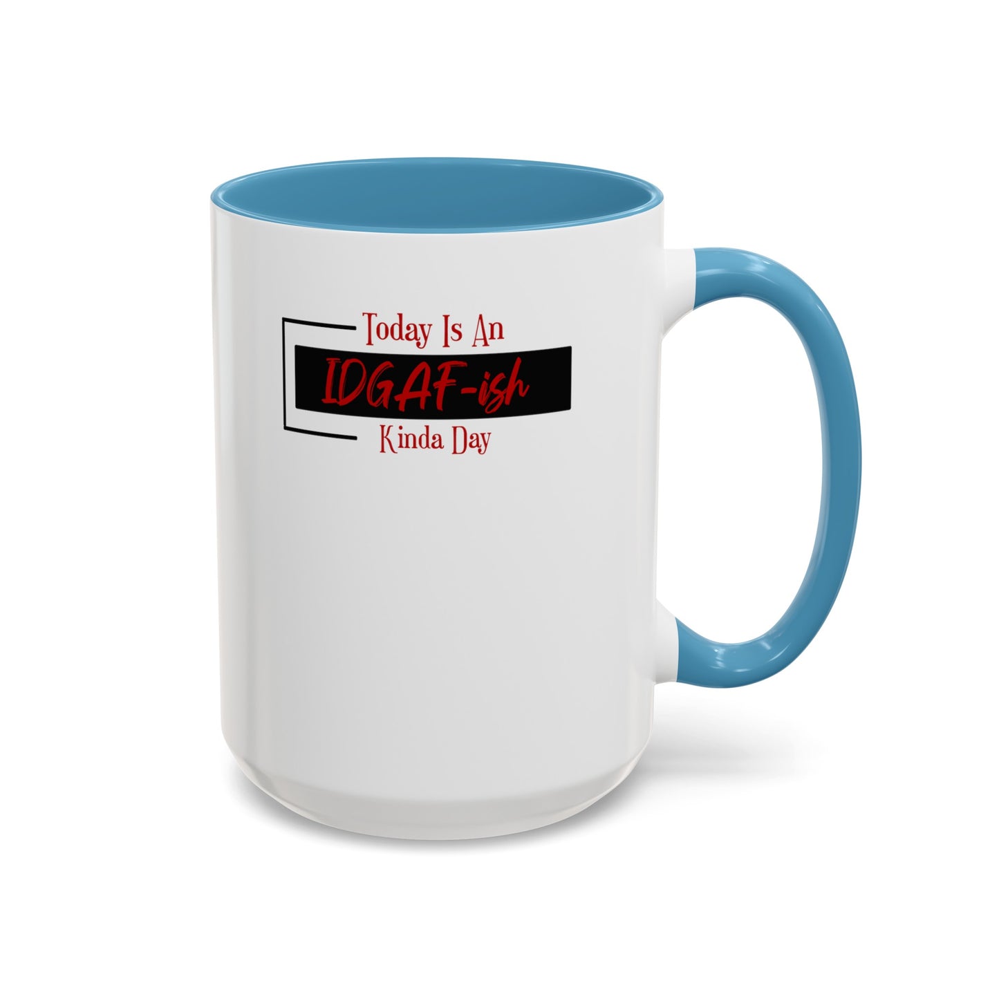 IDGAF-ish-Accent Coffee Mug (11, 15oz)