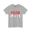 Fear-Less-Heavy Cotton Classic Tee