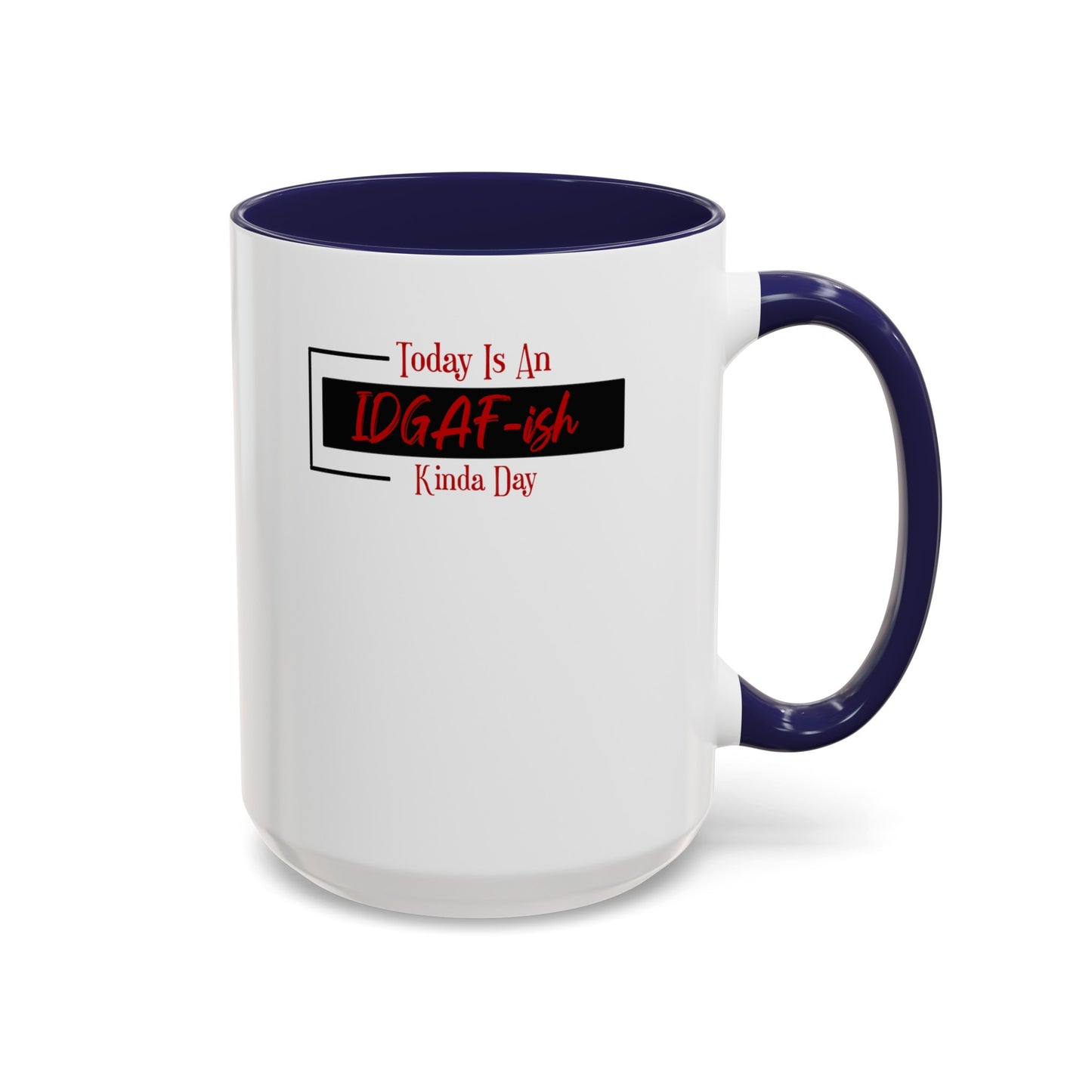 IDGAF-ish-Accent Coffee Mug (11, 15oz)
