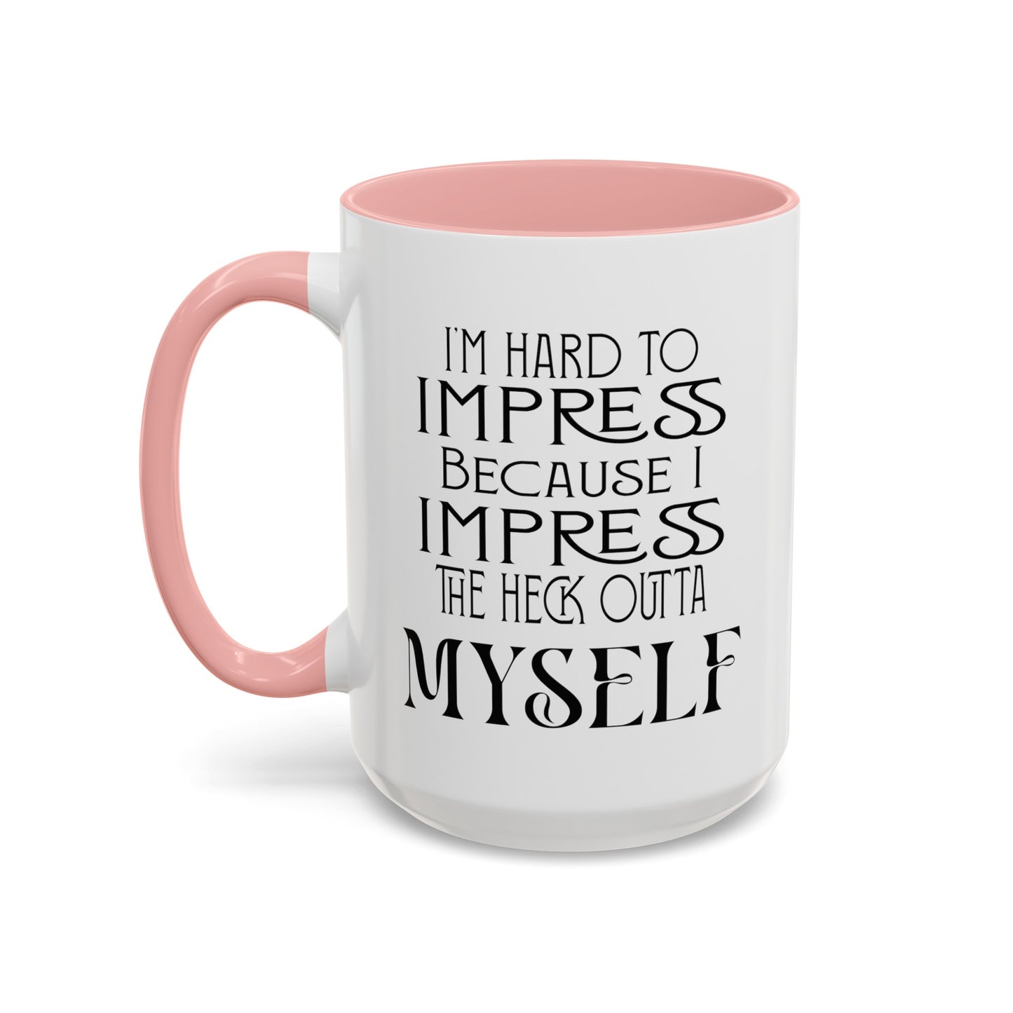 Hard to Impress-Accent Coffee Mug (11, 15oz)
