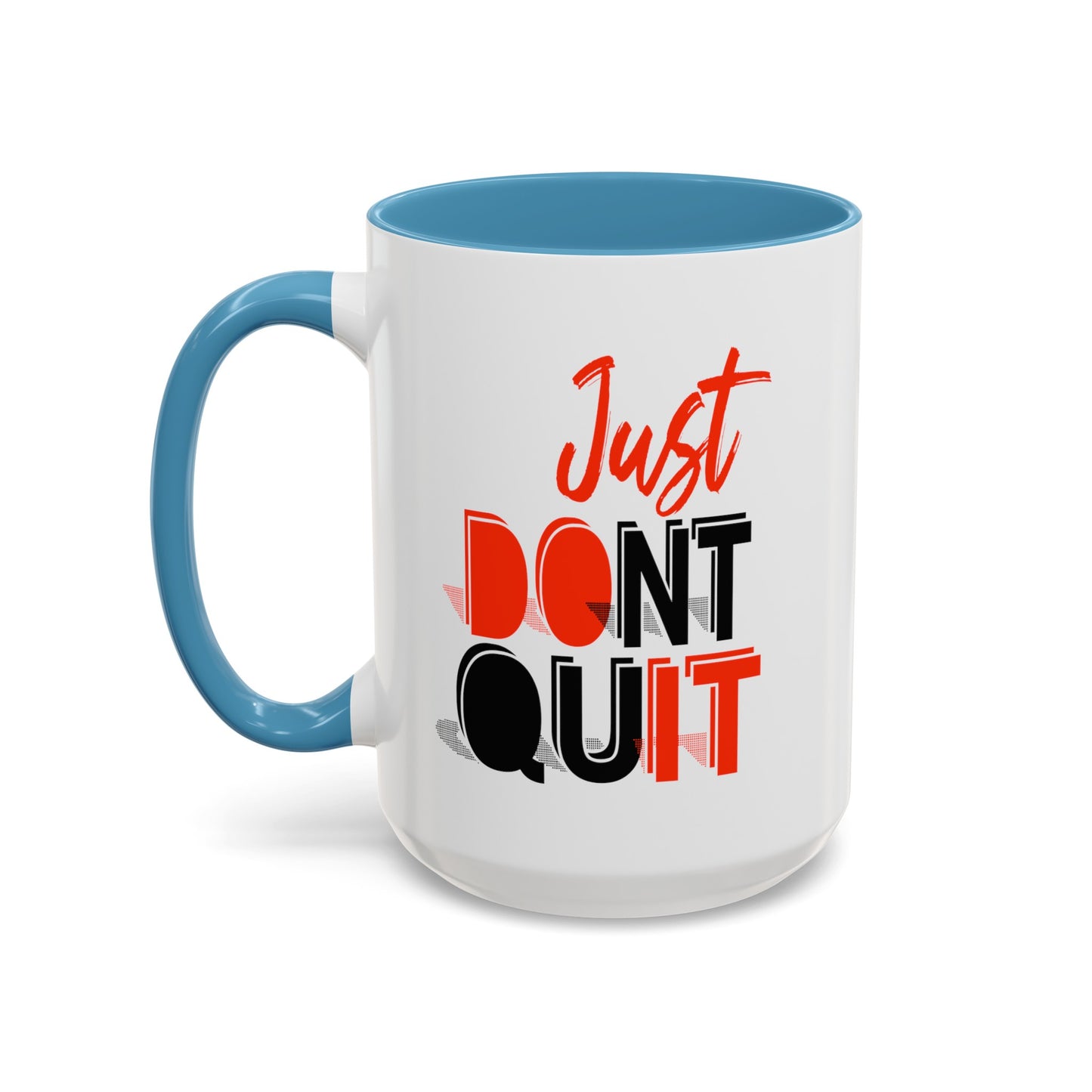 Don't Quit-Accent Coffee Mug (11, 15oz)
