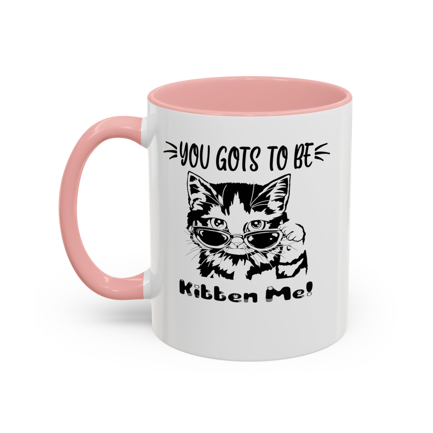 Gots To Be Kitten Me-Accent Coffee Mug (11, 15oz)