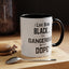 Black is Dangerous-Accent Coffee Mug (11, 15oz)