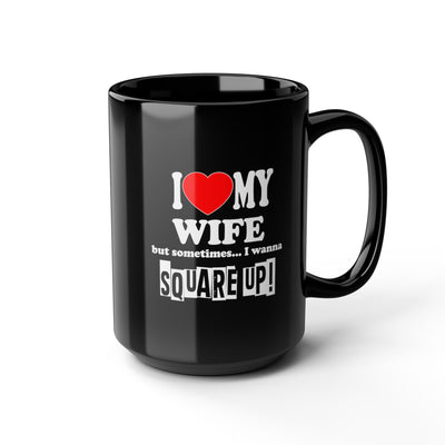 Square Up-Wife-Black Mug (11oz, 15oz)