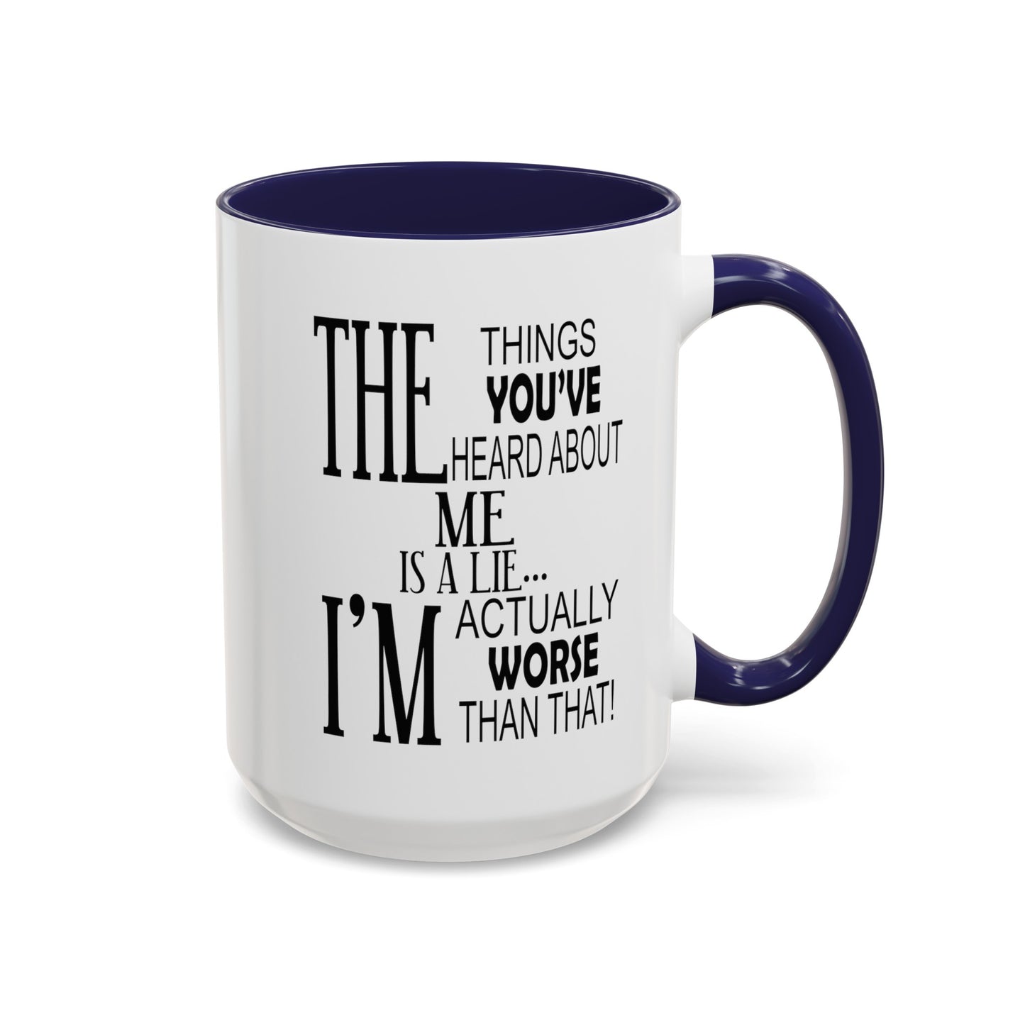 Things You've Heard-Accent Coffee Mug (11, 15oz)