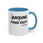 Fu(k Around-Accent Coffee Mug (11, 15oz)