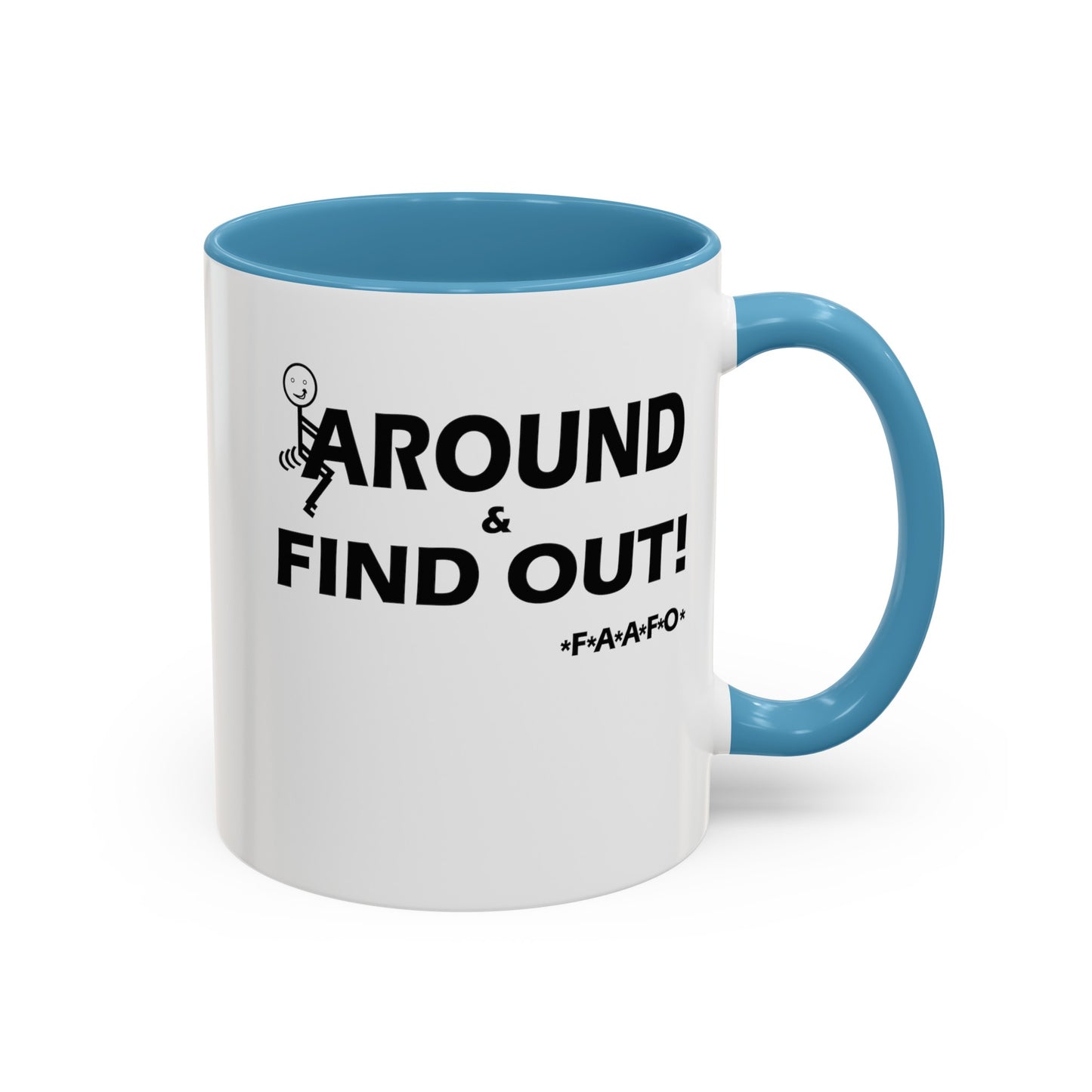 Fu(k Around-Accent Coffee Mug (11, 15oz)