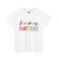 Kindness Matters-Heavy Cotton Classic Tee