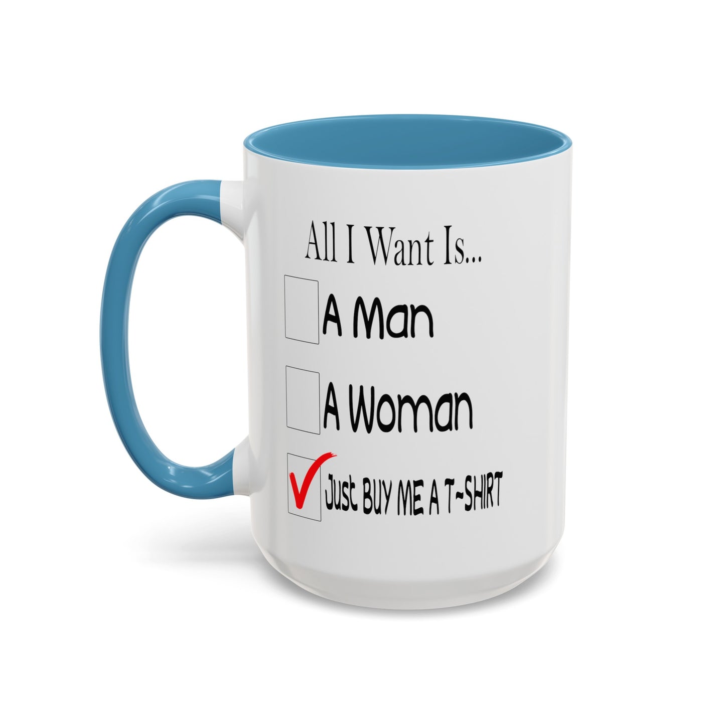 Buy Me A T-Shirt-Accent Coffee Mug (11, 15oz)