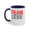 Fear-Less-Accent Coffee Mug (11, 15oz)