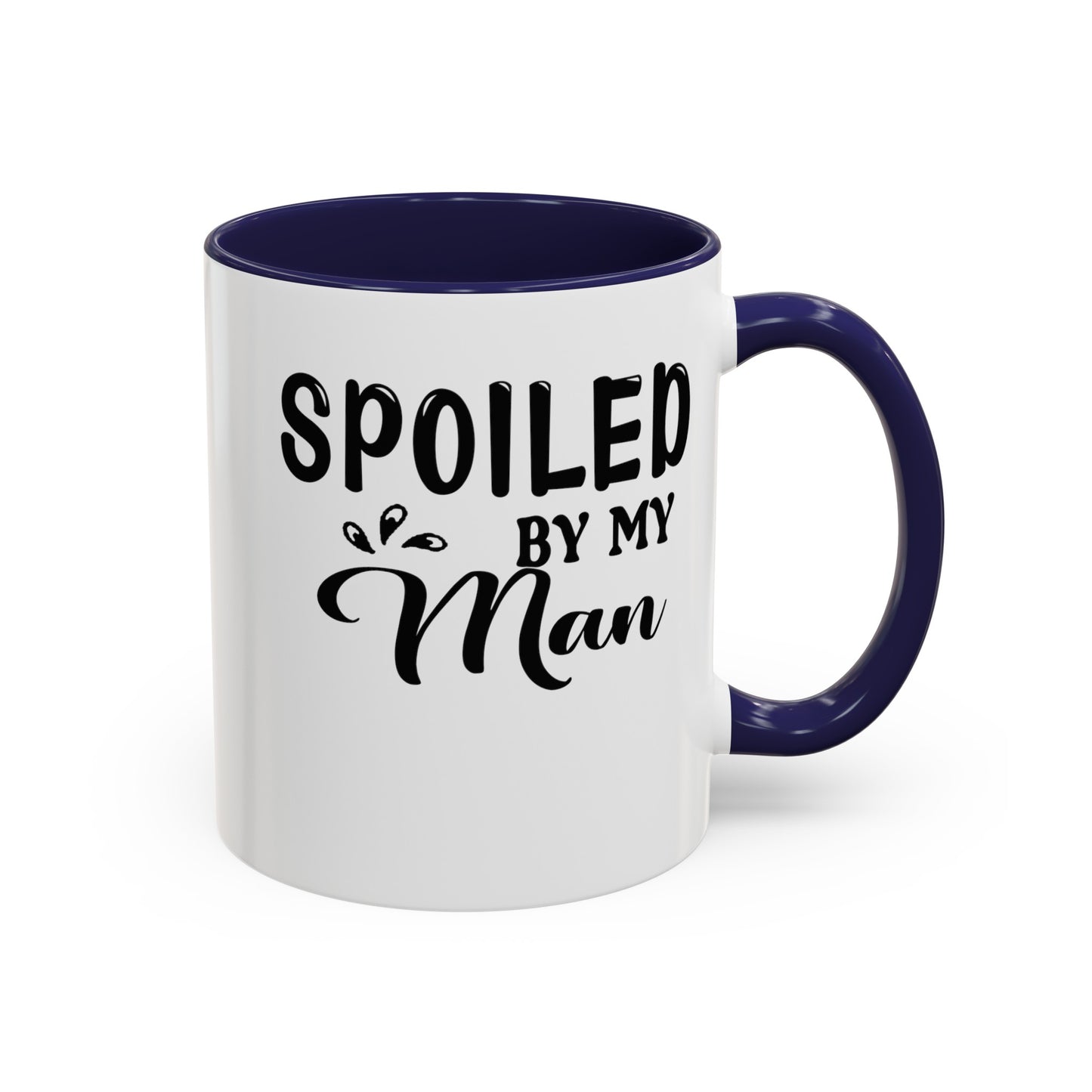 Spoiled By My Man-Accent Coffee Mug (11, 15oz)