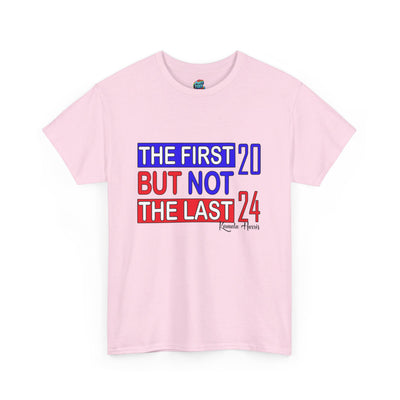 The First Not The Last-Kamala Harris-Heavy Cotton Classic Tee