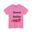 Dem-Rep-Heavy Cotton Classic Tee