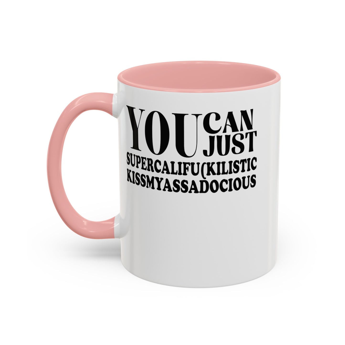 You Can Supercalifu(kilistic-Accent Coffee Mug (11, 15oz)