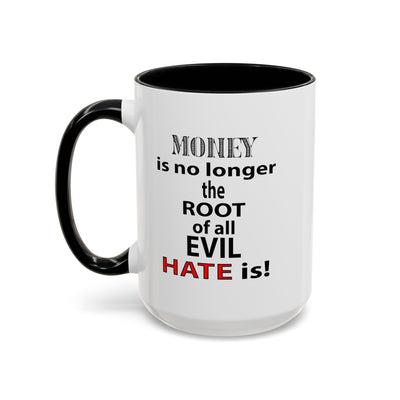 Root of Evil-Hate-Accent Coffee Mug (11, 15oz)