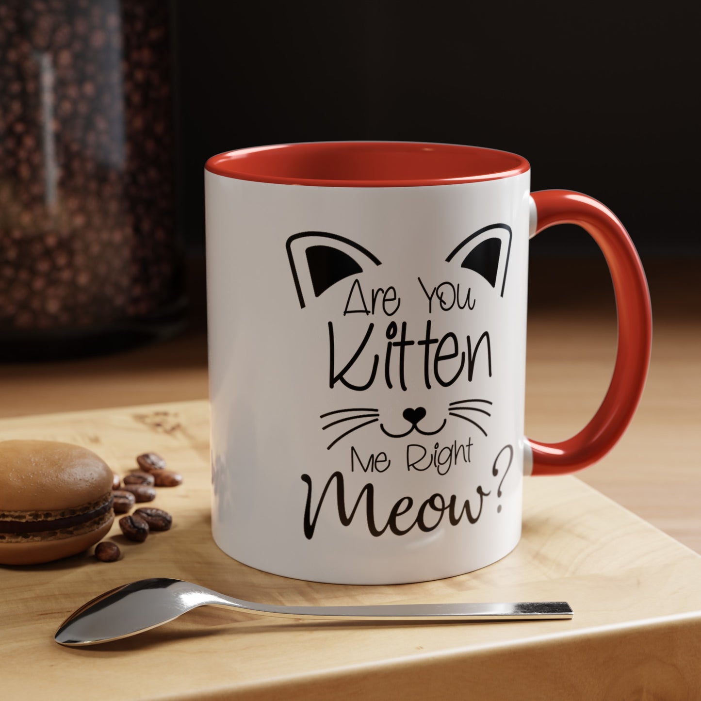 Are You Kitten Me-Accent Coffee Mug (11, 15oz)