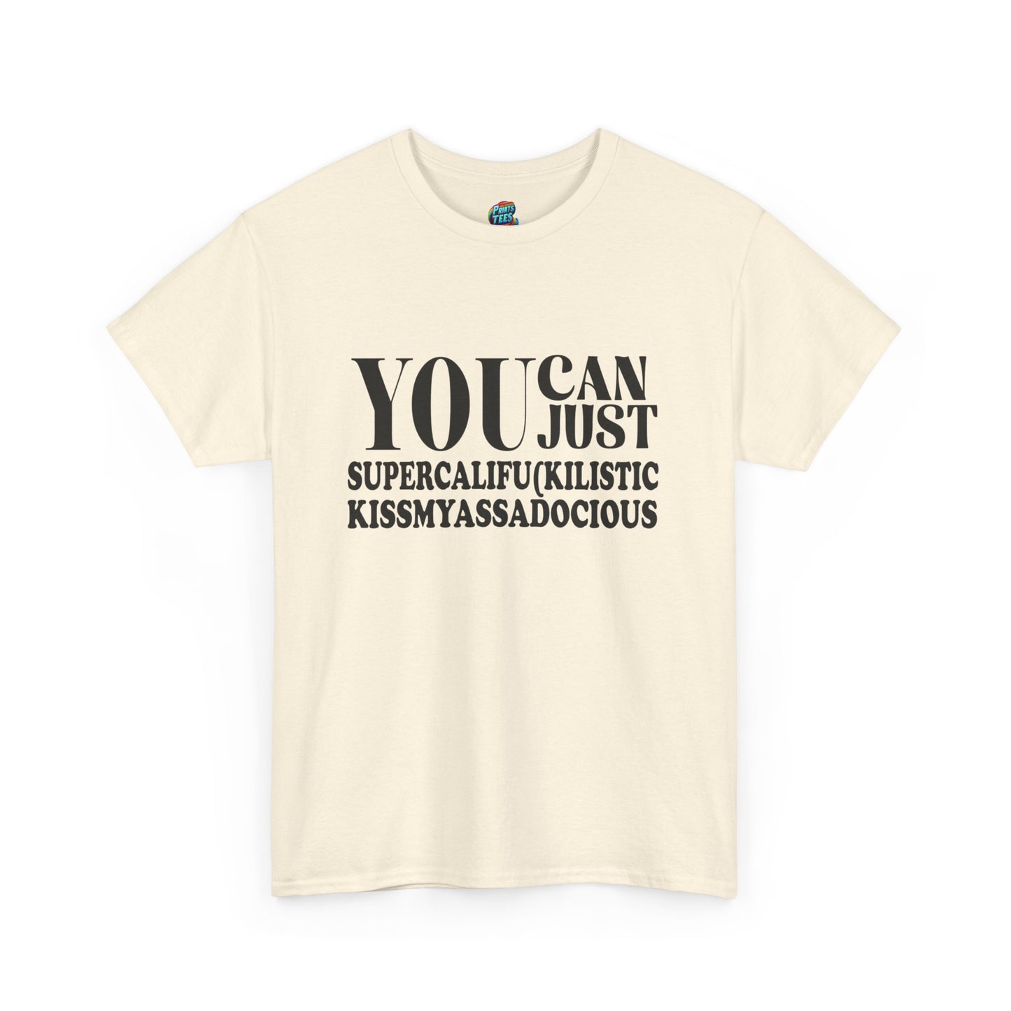 You Can Supercalifu(kilistic-Heavy Cotton Classic Tee