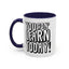 You Gon' Learn--Accent Coffee Mug (11, 15oz)