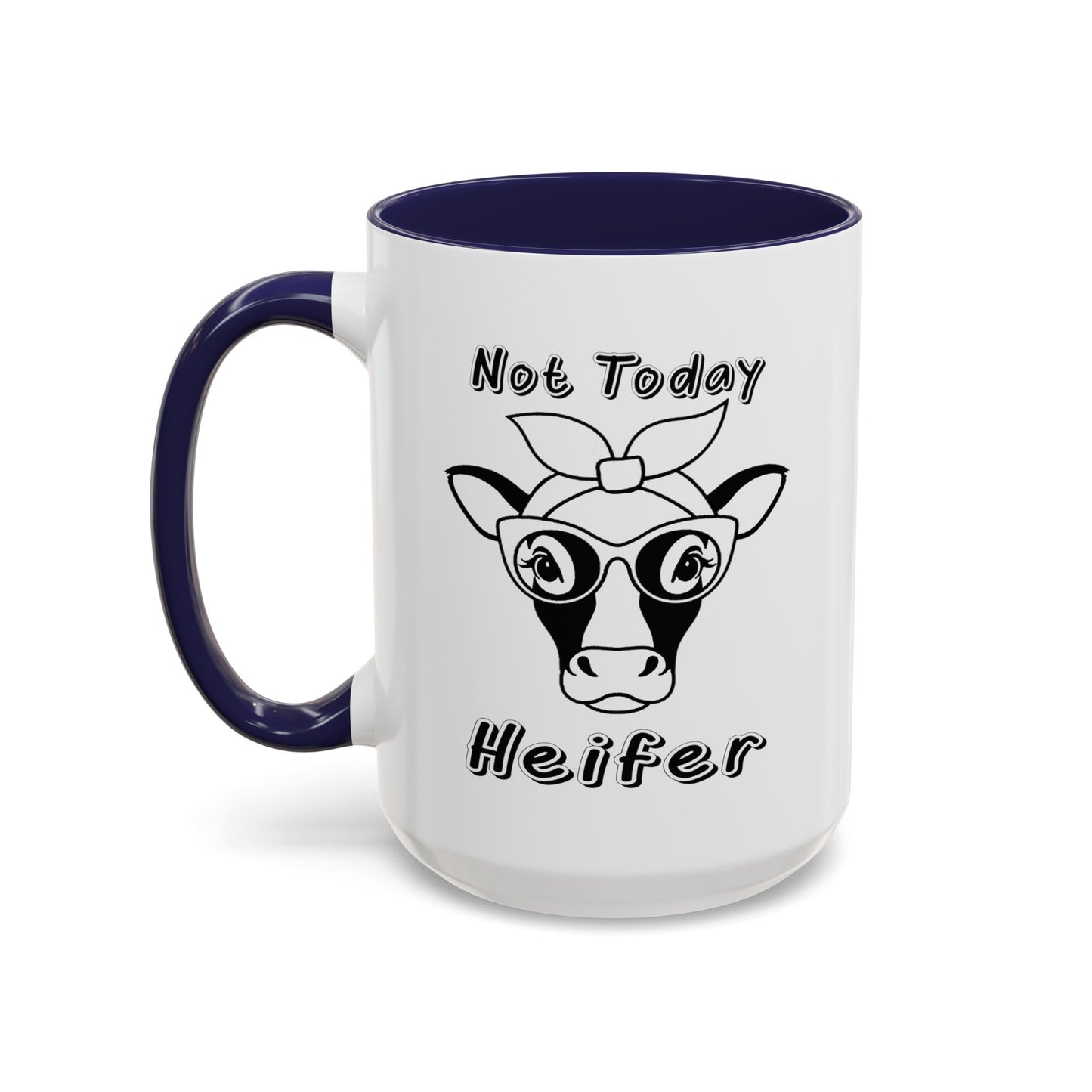 Not Today Heifer-Accent Coffee Mug (11, 15oz)