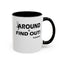 Fu(k Around-Accent Coffee Mug (11, 15oz)