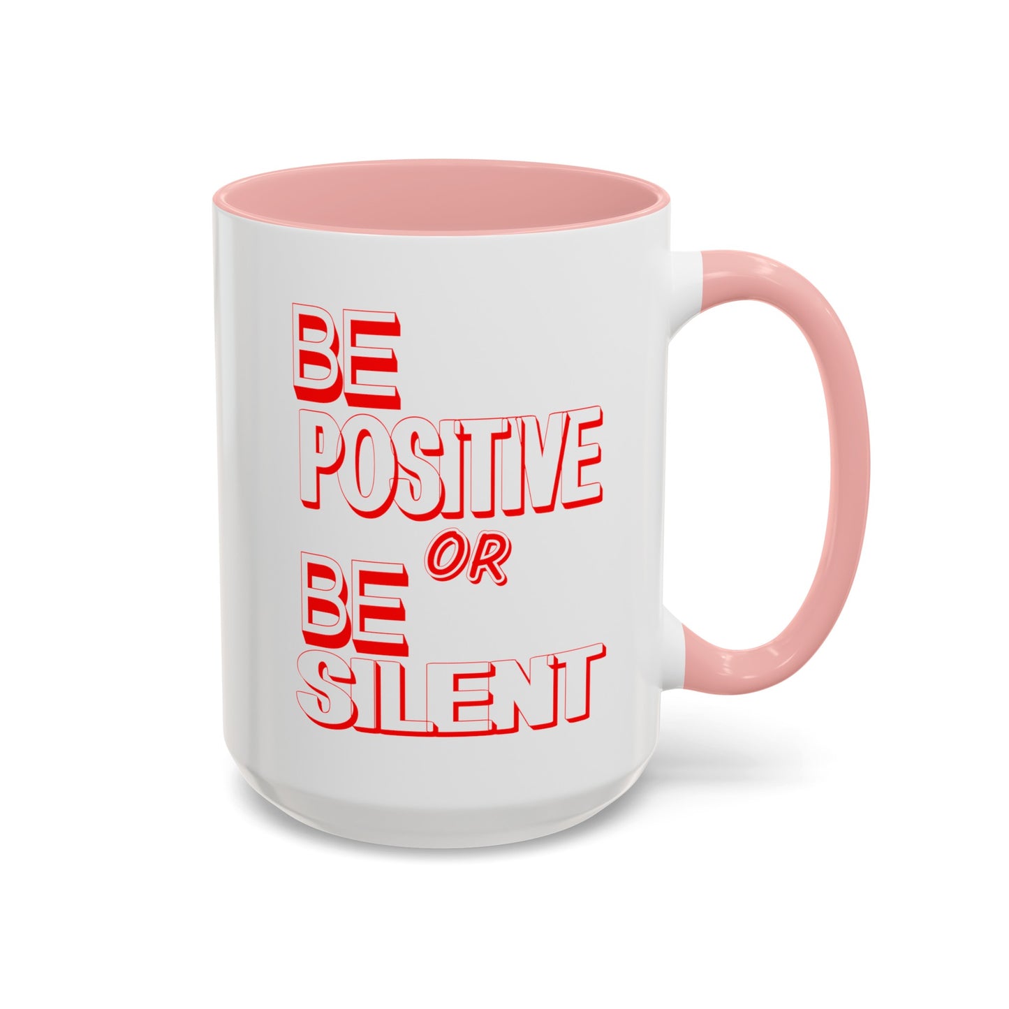 Be Positive-Accent Coffee Mug (11, 15oz)