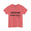 Fu(k Around-Heavy Cotton Classic Tee