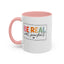 Be Real Not Perfect-Accent Coffee Mug (11, 15oz)