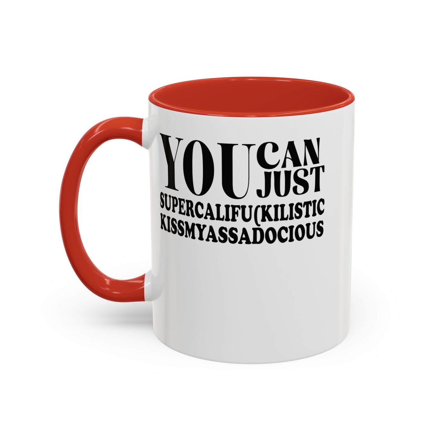You Can Supercalifu(kilistic-Accent Coffee Mug (11, 15oz)