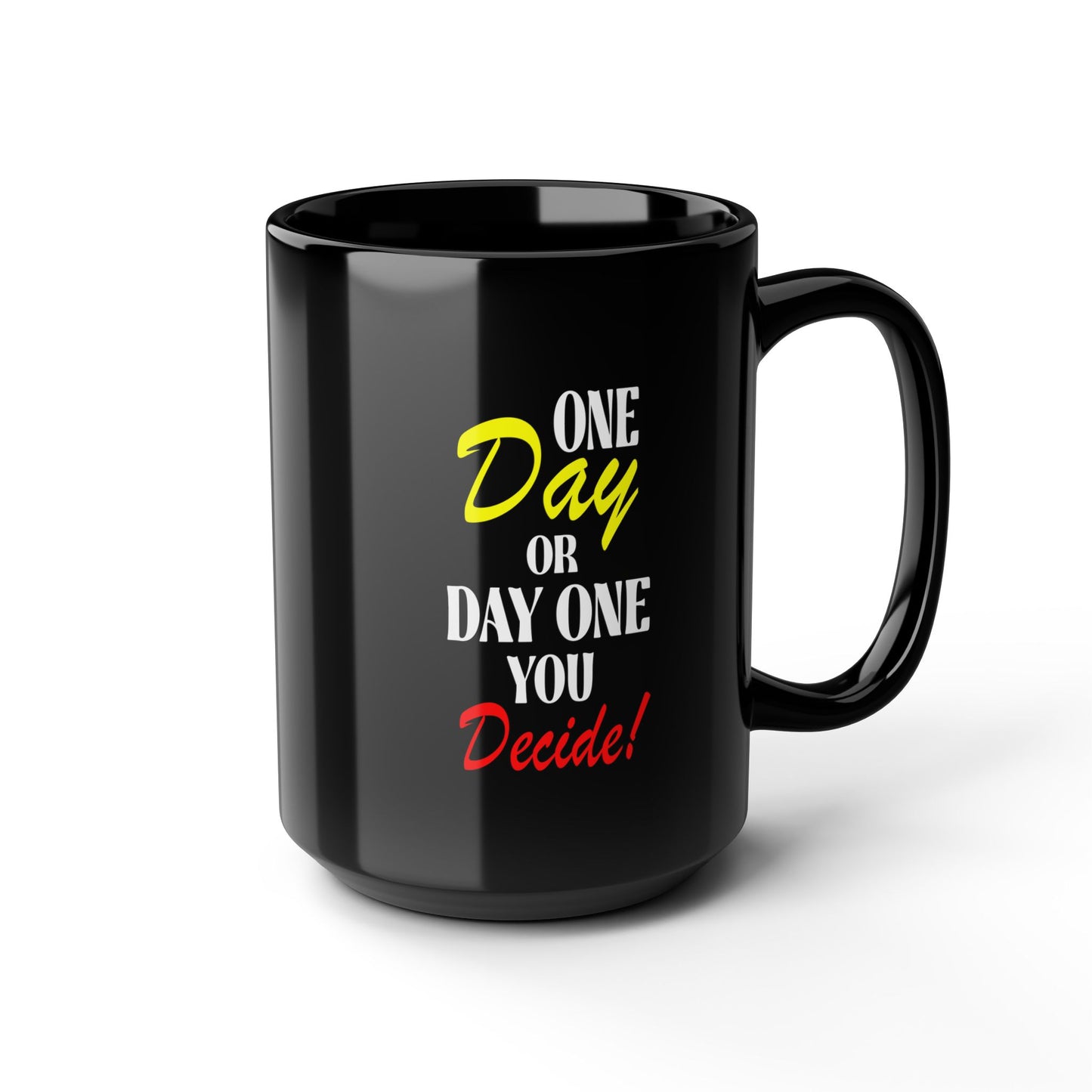 One Day-Black Mug (11oz, 15oz)
