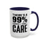 I Don't Care-Accent Coffee Mug (11, 15oz)