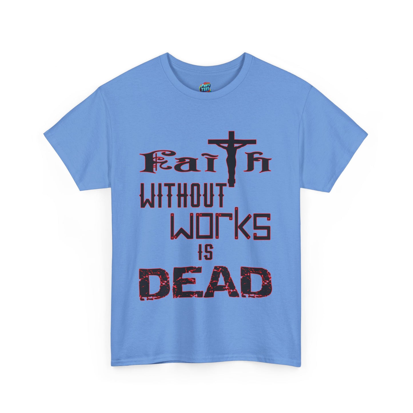 Faith Without Works-Heavy Cotton Classic Tee